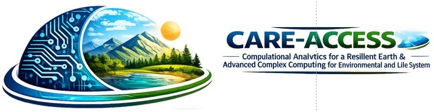 Computational Analytics for a Resilient Earth and Advanced Complex Computing for Environmental and Life System (CARE-ACCESS) Laboratory 